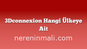 3Dconnexion Hangi Ülkeye Ait