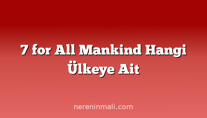 7 for All Mankind Hangi Ülkeye Ait