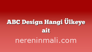 ABC Design Hangi Ülkeye ait