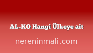 AL-KO Hangi Ülkeye ait