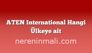 ATEN International Hangi Ülkeye ait