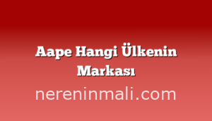 Aape Hangi Ülkenin Markası