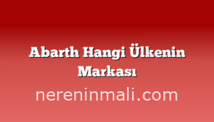 Abarth Hangi Ülkenin Markası