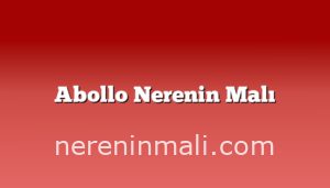 Abollo Nerenin Malı