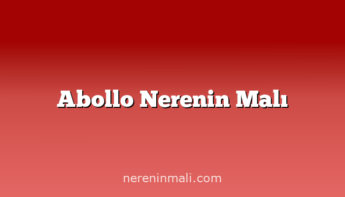 Abollo Nerenin Malı