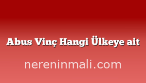 Abus Vinç Hangi Ülkeye ait