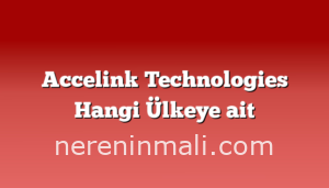 Accelink Technologies Hangi Ülkeye ait