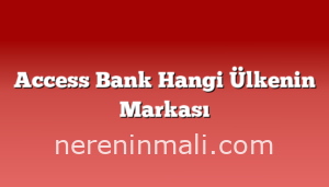 Access Bank Hangi Ülkenin Markası