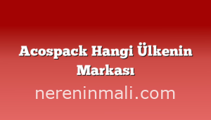 Acospack Hangi Ülkenin Markası