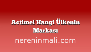 Actimel Hangi Ülkenin Markası