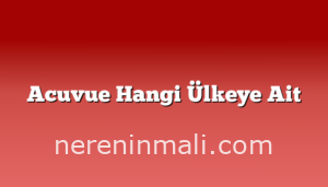 Acuvue Hangi Ülkeye Ait