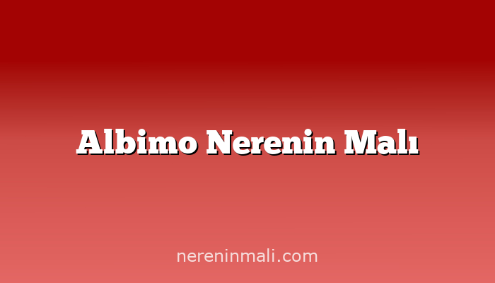 Albimo Nerenin Malı