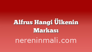 Alfrus Hangi Ülkenin Markası