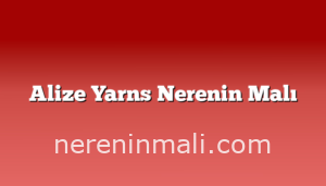 Alize Yarns Nerenin Malı