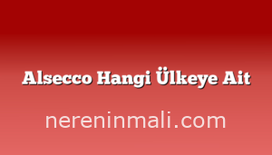 Alsecco Hangi Ülkeye Ait