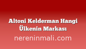 Altoni Kelderman Hangi Ülkenin Markası