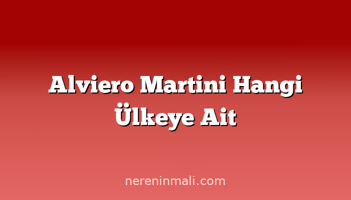 Alviero Martini Hangi Ülkeye Ait