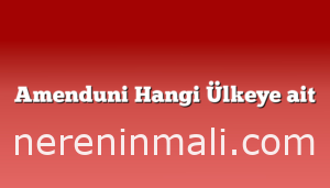 Amenduni Hangi Ülkeye ait