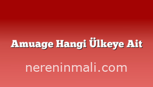 Amuage Hangi Ülkeye Ait