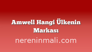 Amwell Hangi Ülkenin Markası