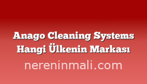 Anago Cleaning Systems Hangi Ülkenin Markası