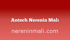 Antech Nerenin Malı