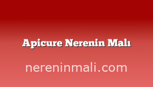 Apicure Nerenin Malı