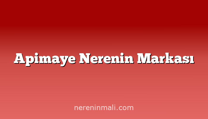 Apimaye Nerenin Markası