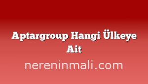 Aptargroup Hangi Ülkeye Ait