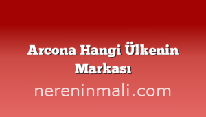 Arcona Hangi Ülkenin Markası