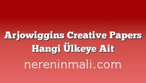 Arjowiggins Creative Papers Hangi Ülkeye Ait