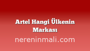 Artel Hangi Ülkenin Markası