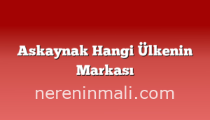 Askaynak Hangi Ülkenin Markası