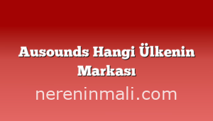 Ausounds Hangi Ülkenin Markası