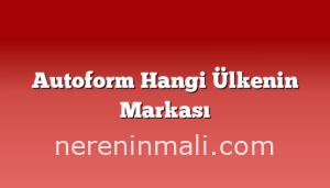 Autoform Hangi Ülkenin Markası