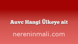 Auvc Hangi Ülkeye ait