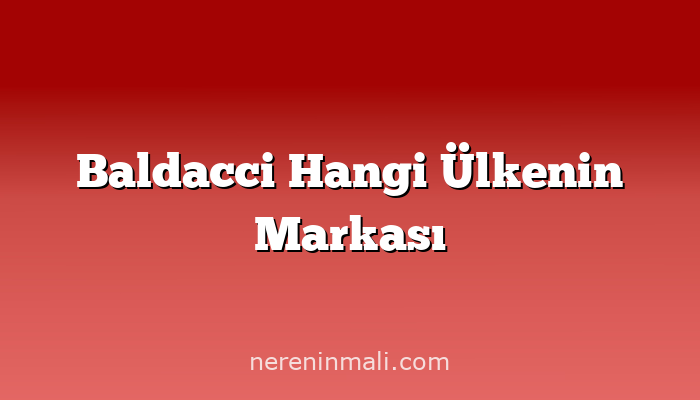 Baldacci Hangi Ülkenin Markası