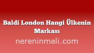 Baldi London Hangi Ülkenin Markası