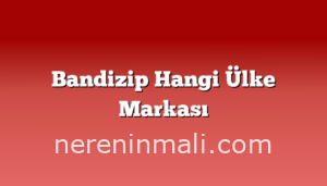 Bandizip Hangi Ülke Markası