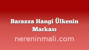 Barazza Hangi Ülkenin Markası