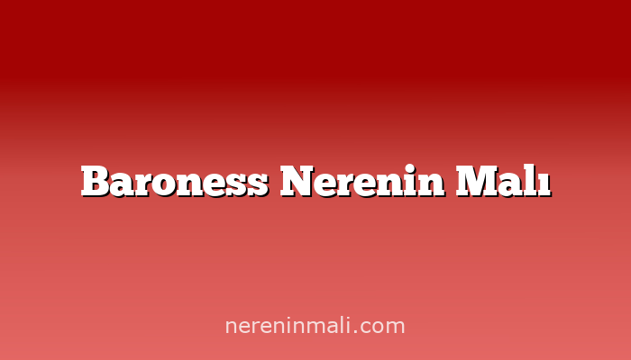 Baroness Nerenin Malı