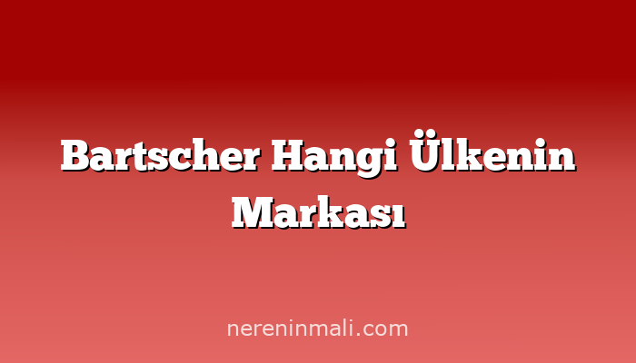 Bartscher Hangi Ülkenin Markası