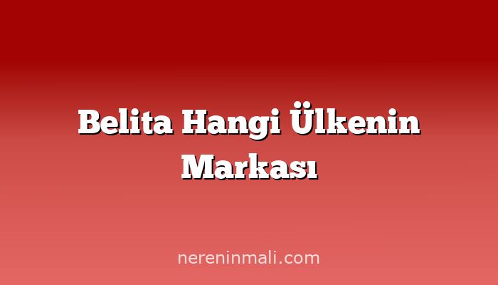 Belita Hangi Ülkenin Markası