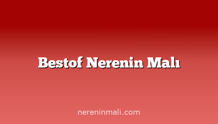 Bestof Nerenin Malı