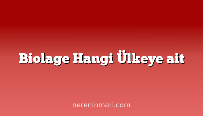 Biolage Hangi Ülkeye ait