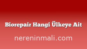 Biorepair Hangi Ülkeye Ait