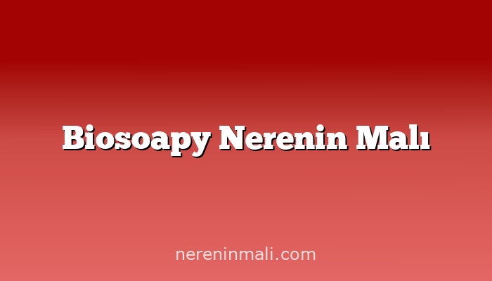 Biosoapy Nerenin Malı