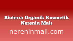 Bioterra Organik Kozmetik Nerenin Malı