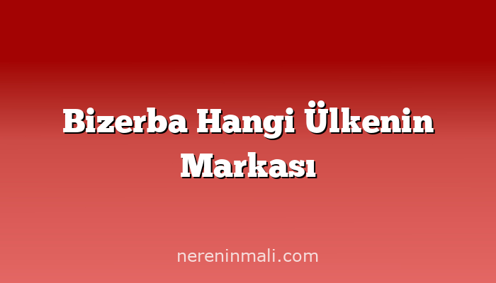 Bizerba Hangi Ülkenin Markası