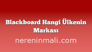 Blackboard Hangi Ülkenin Markası